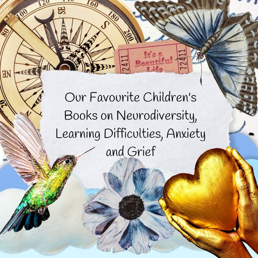 Our Favourite Children's Books on Neurodiversity, Learning Difficulties, Anxiety and Grief