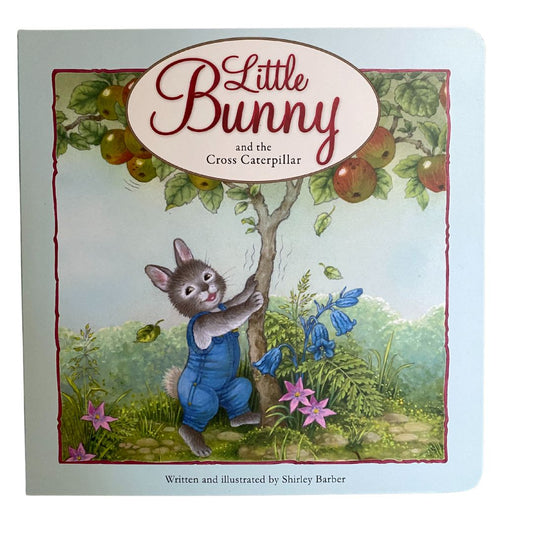 Shirley Barber's Little Bunny and the Cross Caterpillar (Board Book)