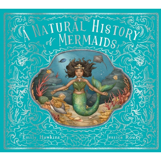 A Natural History of Mermaids by Emily Hawkins (Hardcover)