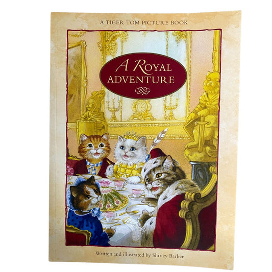 A Royal Adventure: A Tiger Tom Picture Book by Shirley Barber (Paperback)