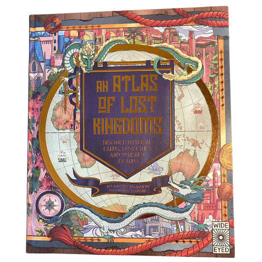 The Atlas of Lost Kingdoms by Emily Hawkins