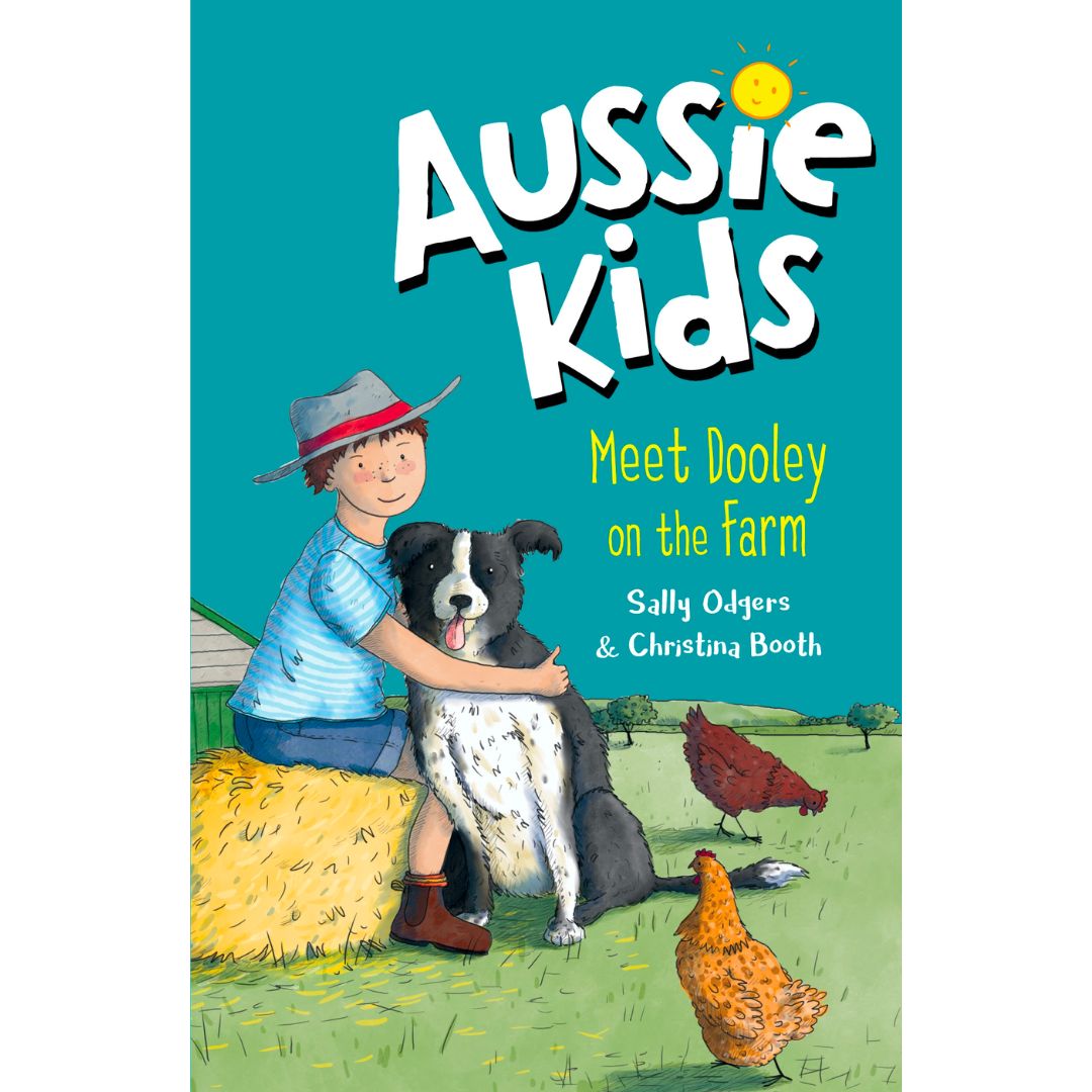 Aussie Kids: Meet  Dooley on the Farm by Sally Odgers and Christina Booth