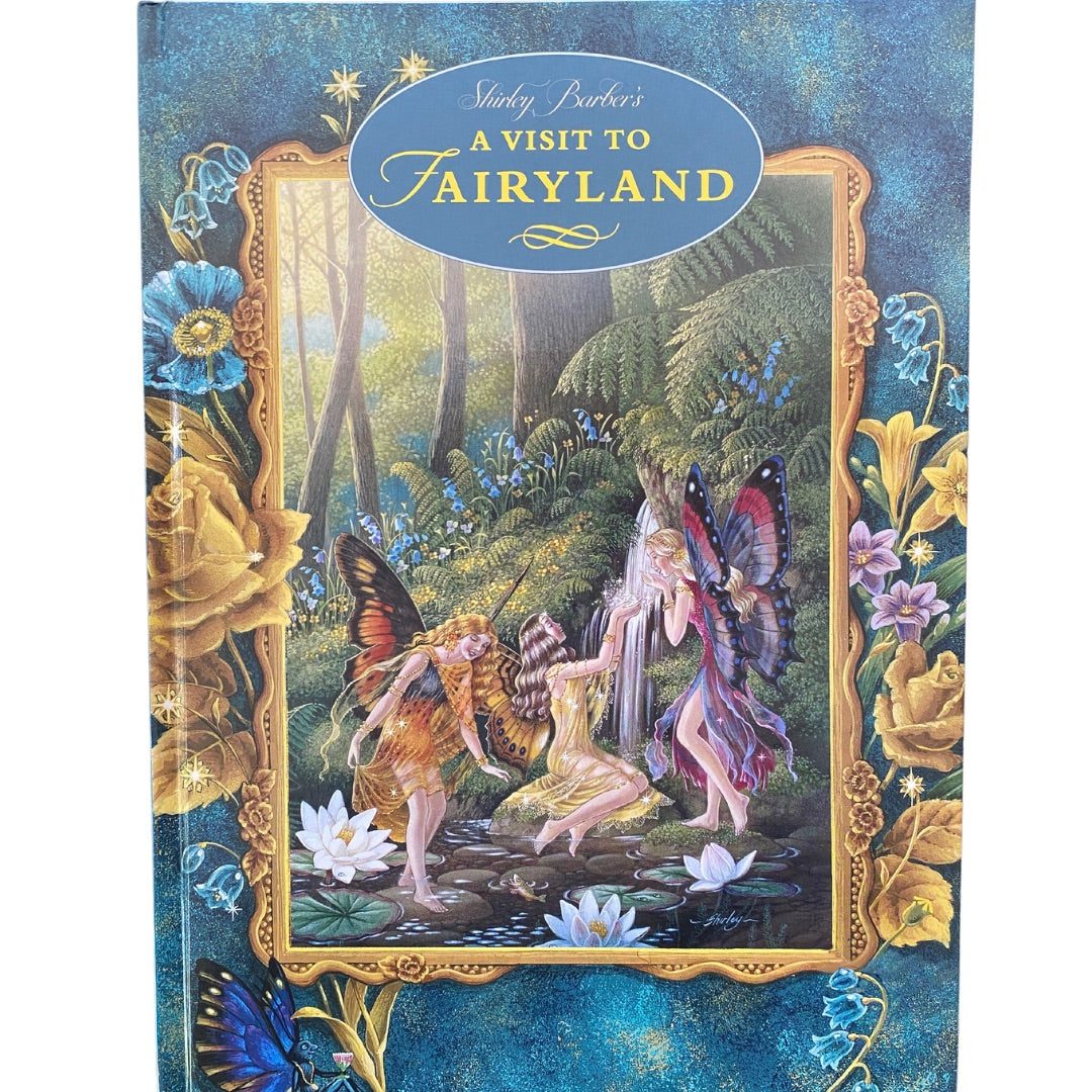 cover of a visit to Fairyland by Shirley Barber. Shows three fairies with butterfly wings dressed in jewel toned dresses. They are in a stream with and a small waterfall is running. There are waterlilies. The image is surrounded by a gold frame and decorated with gold roses and lilies 