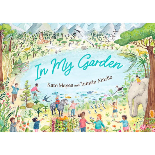 In My Garden by Kate Mayes and Tamsin Ainslie