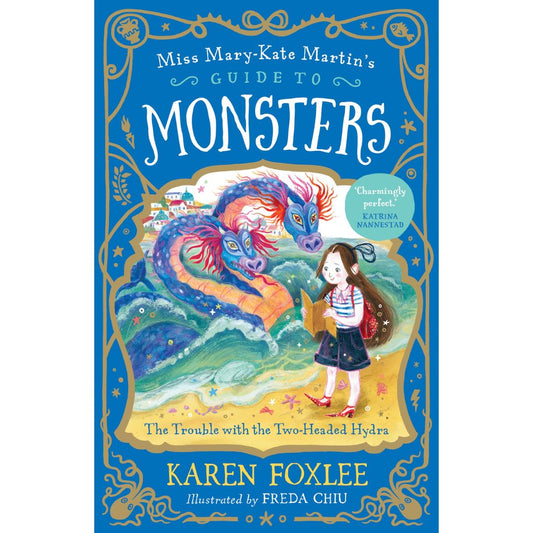 The Trouble with the Two-Headed Hydra by Karen Foxlee (Miss Mary-Kate Martin's Guide to Monsters #2)