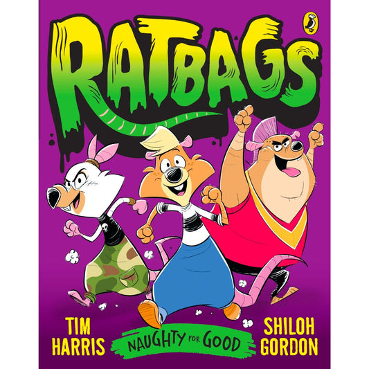 Ratbags #1 Naughty for Good by Tim Harris