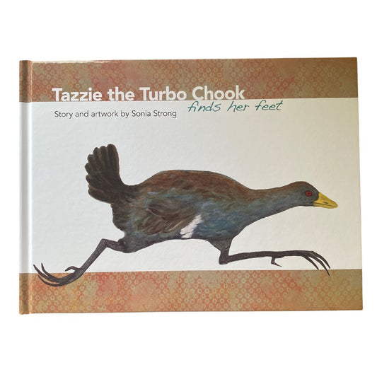Tazzie the Turbo Chook: finds her feet by Sonia Strong