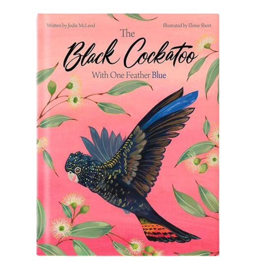 The Black Cockatoo With One Feather Blue by Jodie McLeod, illustrated by Eloise Short