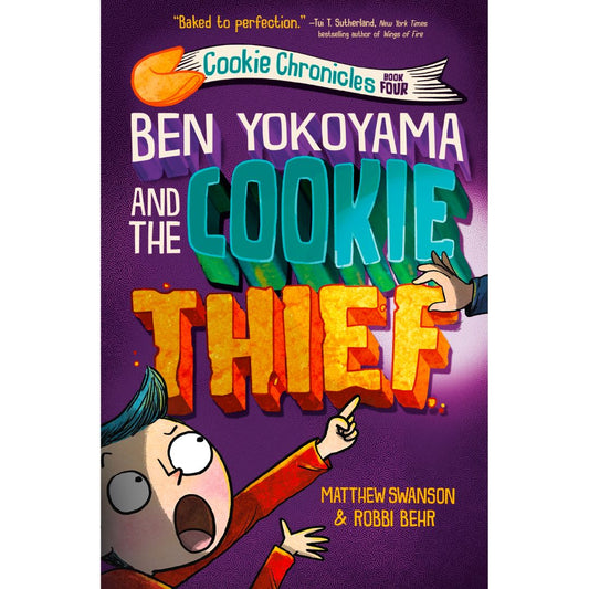 Cookie Chronicles #4: Ben Yokoyama and the Cookie Thief by Matthew Swanson and Robbi Behr (Hardcover)