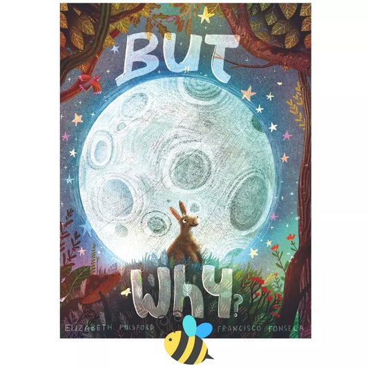 But Why? by Elizabeth Pulsford and Francisco Fonseca