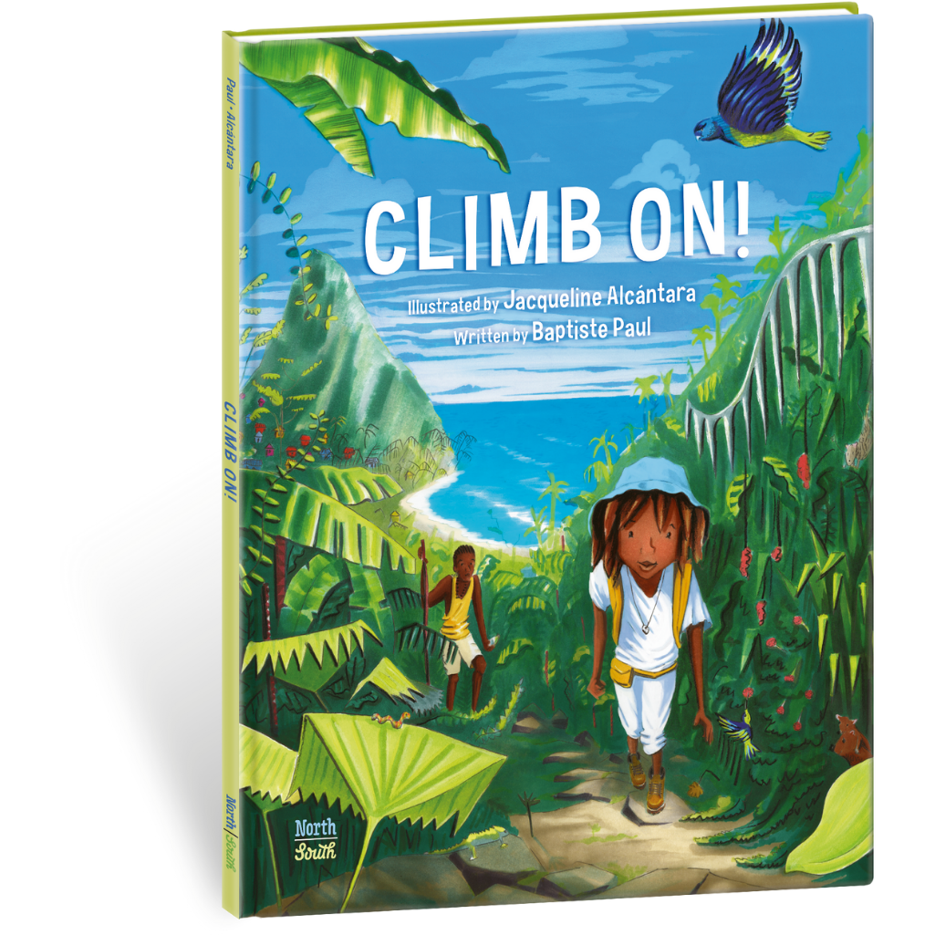 Climb On! by Baptiste Paul, illustrated by Jacqueline Alcántara, front cover  of a childrens picture book the image is of a father and daughter climbing a mountain in a tropical setting