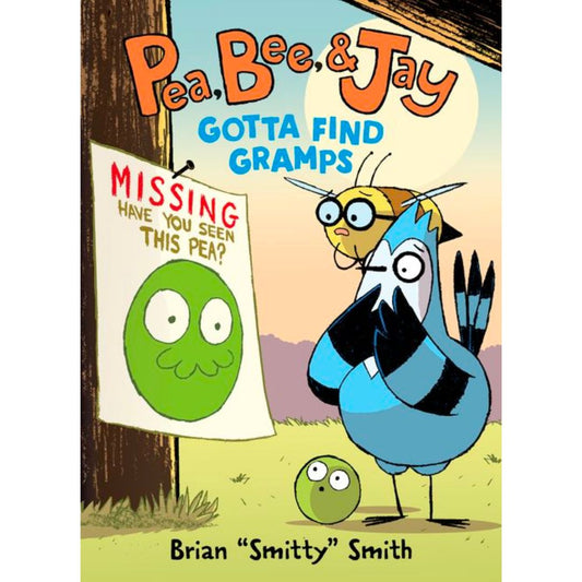 Pea, Bee and Jay #5  Gotta Find Gramps by Brian "Smitty" Smith