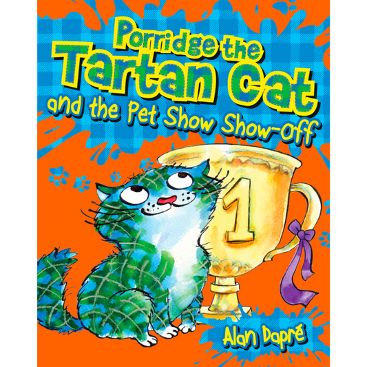 Porridge the Tartan Cat and the Pet Show Show-Off by Alan Dapre