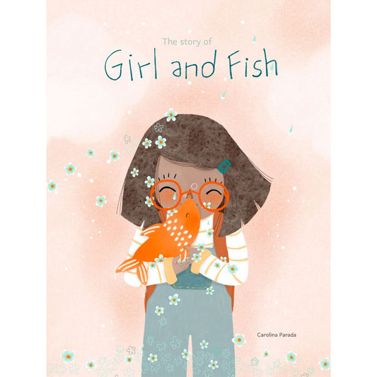 Cover image of the story of Girl and Fish by Carolina Parada. Featuring a young girl with brown glasses and orange glasses cuddling an orange fish